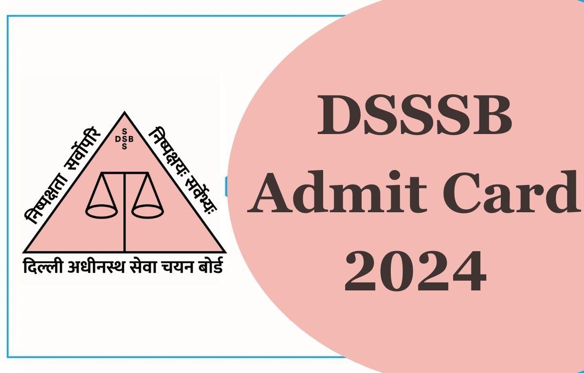 DSSSB Admit Card 2024